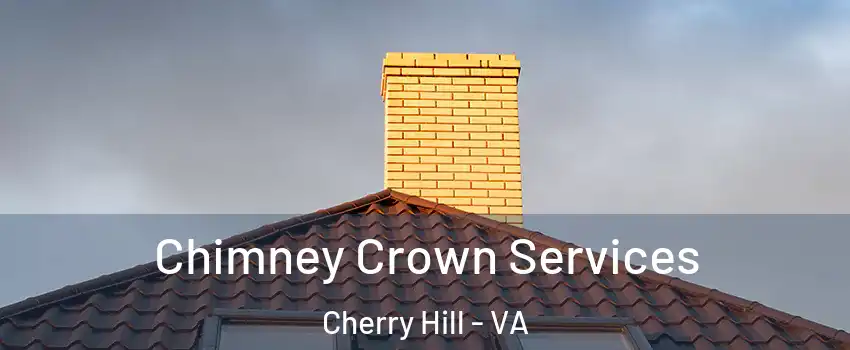 Chimney Crown Services Cherry Hill - VA