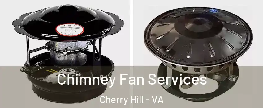 Chimney Fan Services Cherry Hill - VA