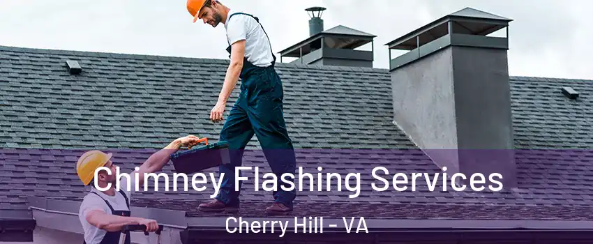 Chimney Flashing Services Cherry Hill - VA