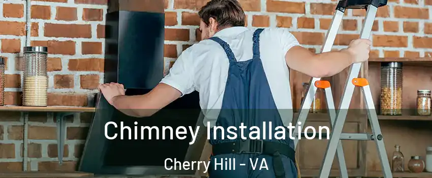 Chimney Installation Cherry Hill - VA