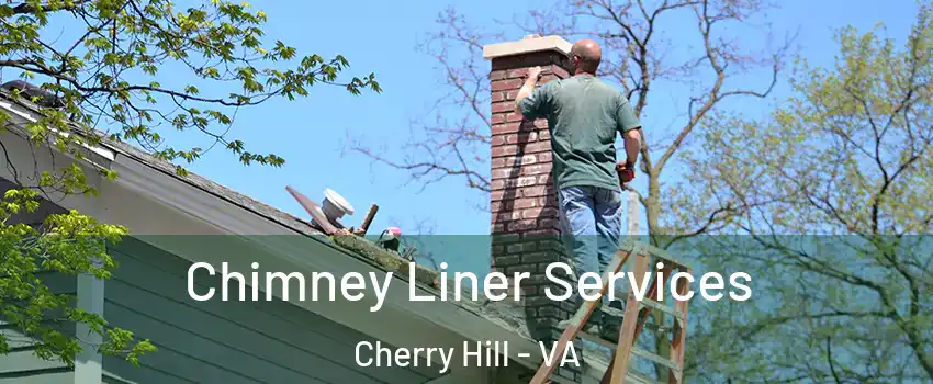 Chimney Liner Services Cherry Hill - VA