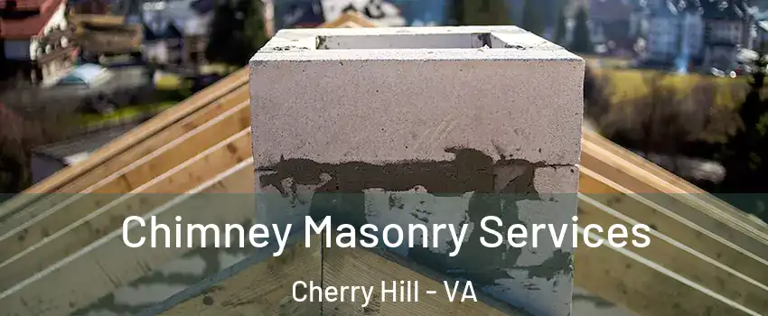 Chimney Masonry Services Cherry Hill - VA