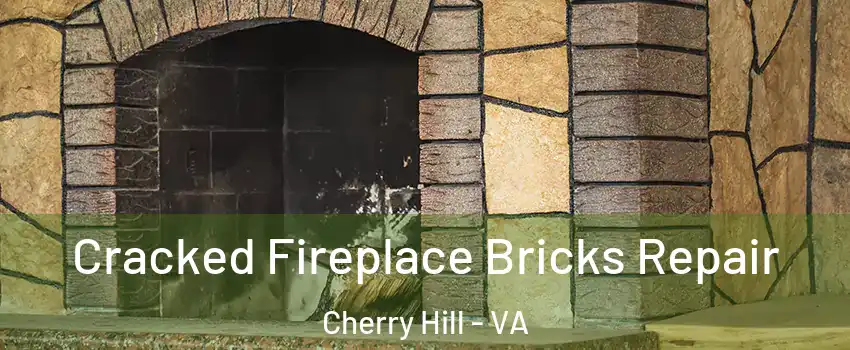 Cracked Fireplace Bricks Repair Cherry Hill - VA