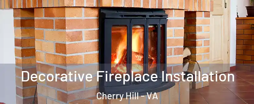 Decorative Fireplace Installation Cherry Hill - VA