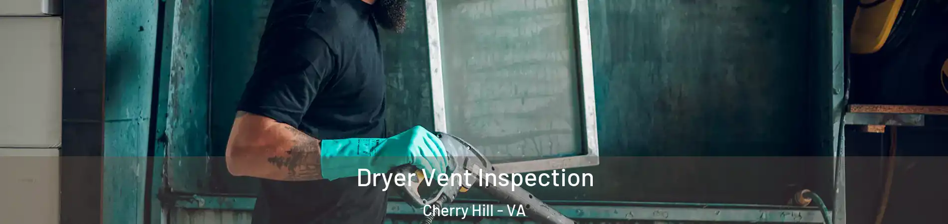 Dryer Vent Inspection Cherry Hill - VA