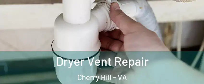 Dryer Vent Repair Cherry Hill - VA