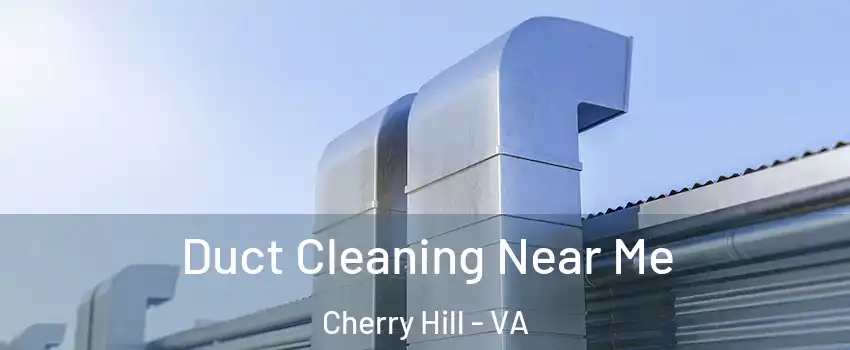 Duct Cleaning Near Me Cherry Hill - VA