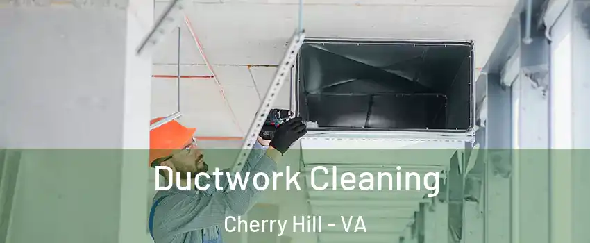  Ductwork Cleaning Cherry Hill - VA