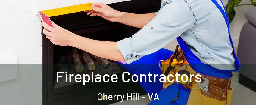 Fireplace Contractors Cherry Hill - VA