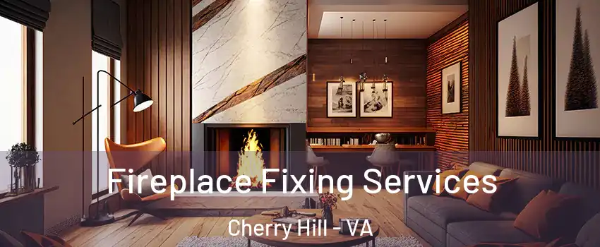 Fireplace Fixing Services Cherry Hill - VA