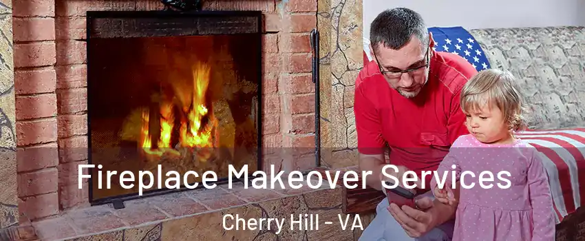 Fireplace Makeover Services Cherry Hill - VA