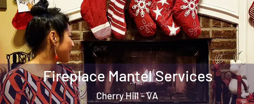 Fireplace Mantel Services Cherry Hill - VA