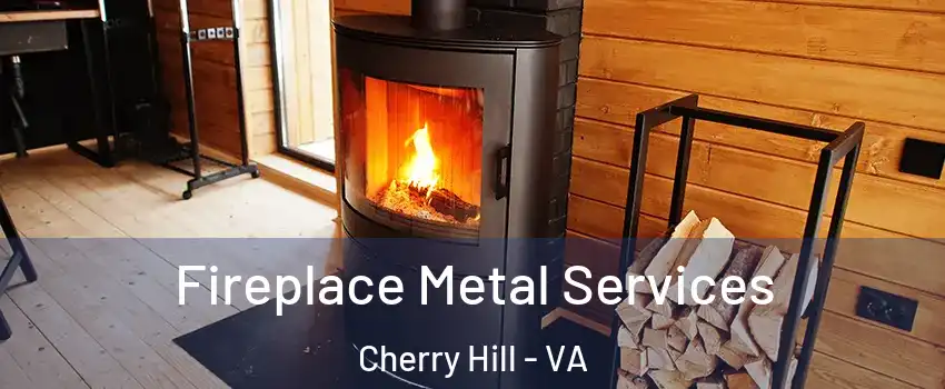 Fireplace Metal Services Cherry Hill - VA