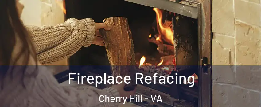 Fireplace Refacing Cherry Hill - VA