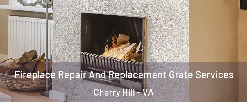  Fireplace Repair And Replacement Grate Services Cherry Hill - VA