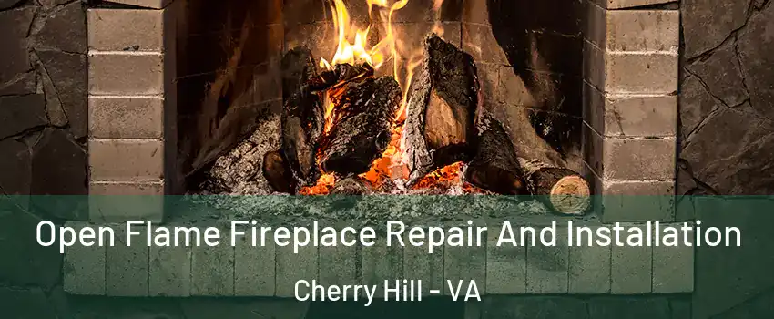 Open Flame Fireplace Repair And Installation Cherry Hill - VA