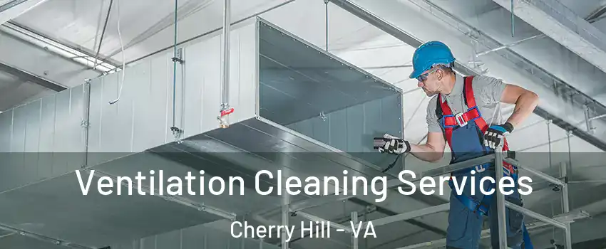 Ventilation Cleaning Services Cherry Hill - VA
